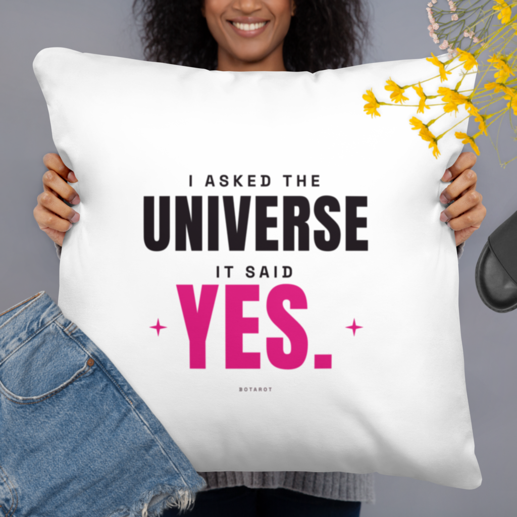 The Universe Said YES Pillow